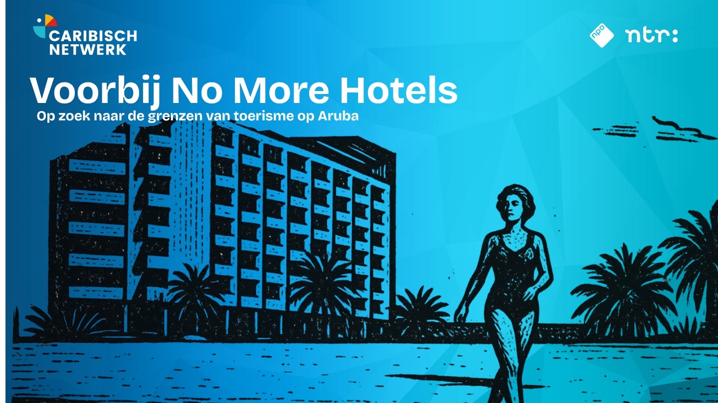 Voorbij No More Hotels: Op zoek naar de grenzen van toerisme op Aruba